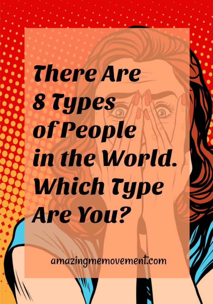 8 types of people in the world, which type are you