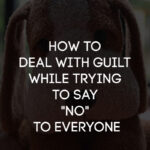 how to say no without feeling guilty