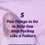 5 things to do to stop sadness and feeling like a failure