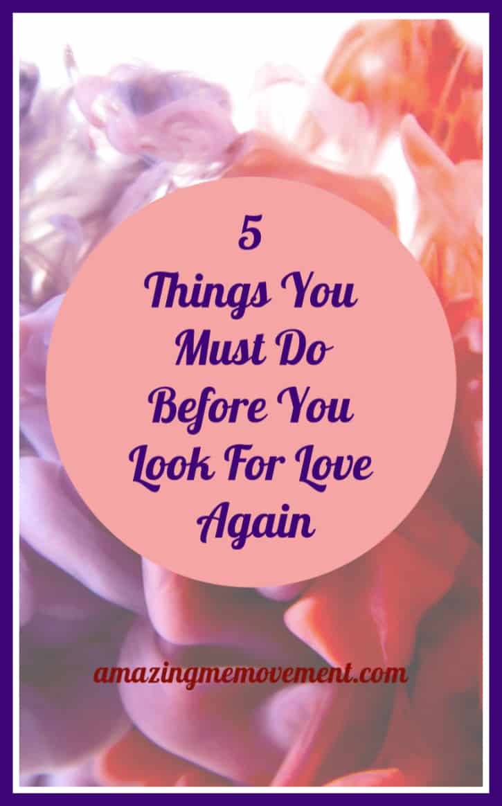 5 things you must do before you look for love