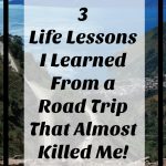 3 life lessons I learned from a terrifying road trip