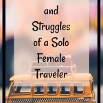 the shock and struggles of a solo female traveler