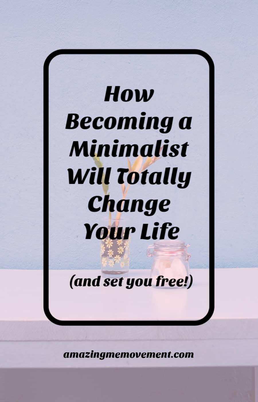 why minimalism living is the best thing I've ever done