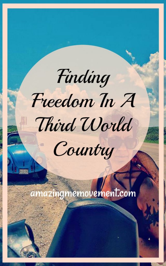 why I moved to third world countries