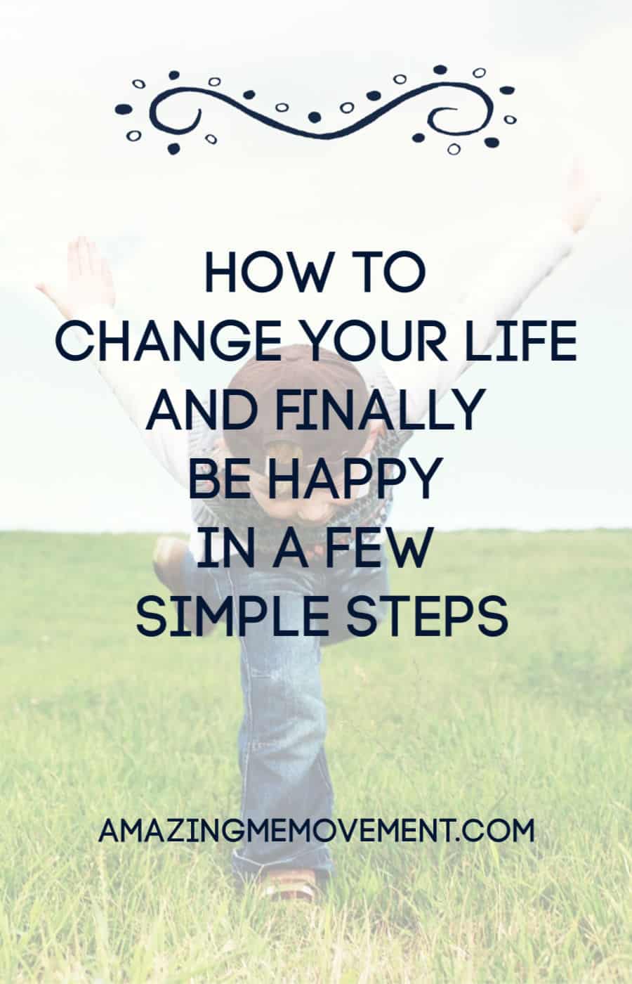 How to change your life in a few simple steps