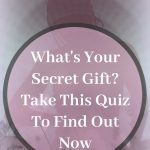 take this quiz to find out what your secret gift is