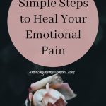 4 steps to heal your emotional pain