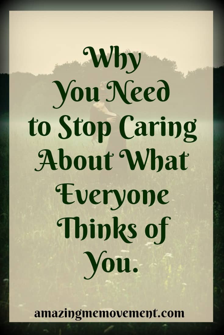 A powerful lesson on why you need to stop caring about what others think of you. Are you people pleasing too much and forgetting to love yourself? You need to read this then! #letgo #wordsofencouragement #attitude #pursuitofhappiness #howtobehappy #selfconfidence #lifechanging #justletitgo #beyourself #loveyourself #inspiringstories