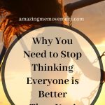 why you need to stop thinking everyone is better than you