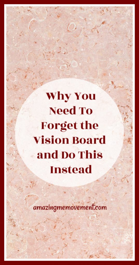 forget the vision board and do this instead