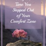 you need to step out of your comfort zone