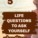 Life Questions to Ask Yourself