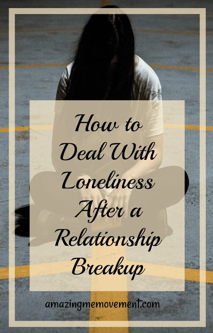 how to deal with loneliness after a breakup