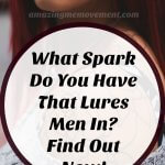 what single spark do you have that lures men in, take this fun quiz now, take this quiz to find out what your single spark is that lures men in