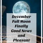 december full moon meaning, good news and pleasant surprises