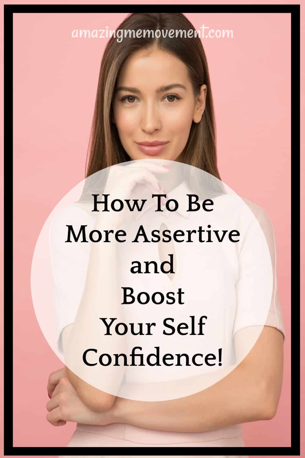 How to be more assertive and boost your self confidence