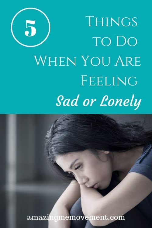 5 Things To Do When You Are Feeling Lonely and Sad