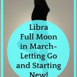Libra full moon-finding balance and letting go