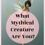 Which one of the mythical creatures are you?