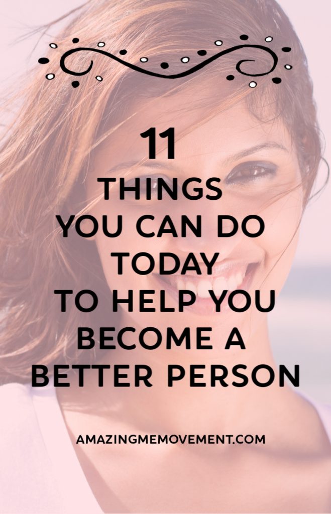 11-tips-on-becoming-a-better-person-things-you-can-do-right-now