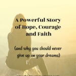 A story of hope and why you should never give up on your dreams