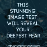 This stunning image test will reveal your deepest fear