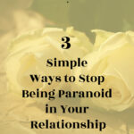 What causes relationship paranoia and how to fix it