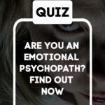 are you an emotional psychopath quiz