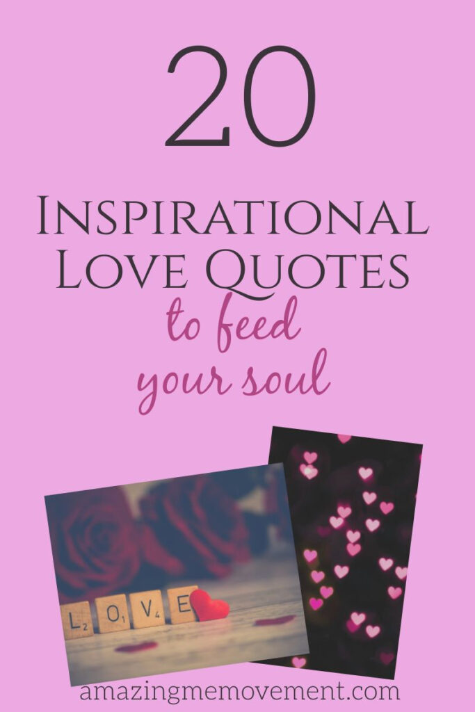 20 Inspirational Love Quotes To Feed Your Soul and Warm Your Heart