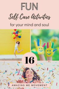 16 Fun Self Care Activities to Nurture Your Mind and Soul