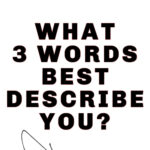 What 3 Words Best Describe You? Find Out Now