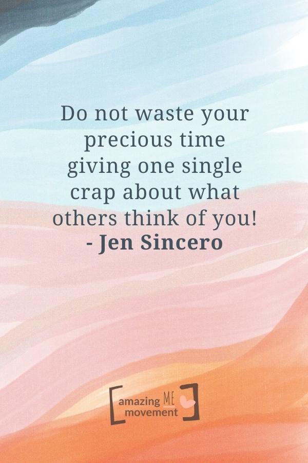 Do not waste your precious time.