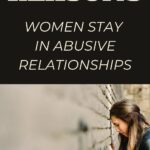PINTEREST PIN FOR WHY WOMEN STAY IN ABUSIVE RELATIONSHIPS