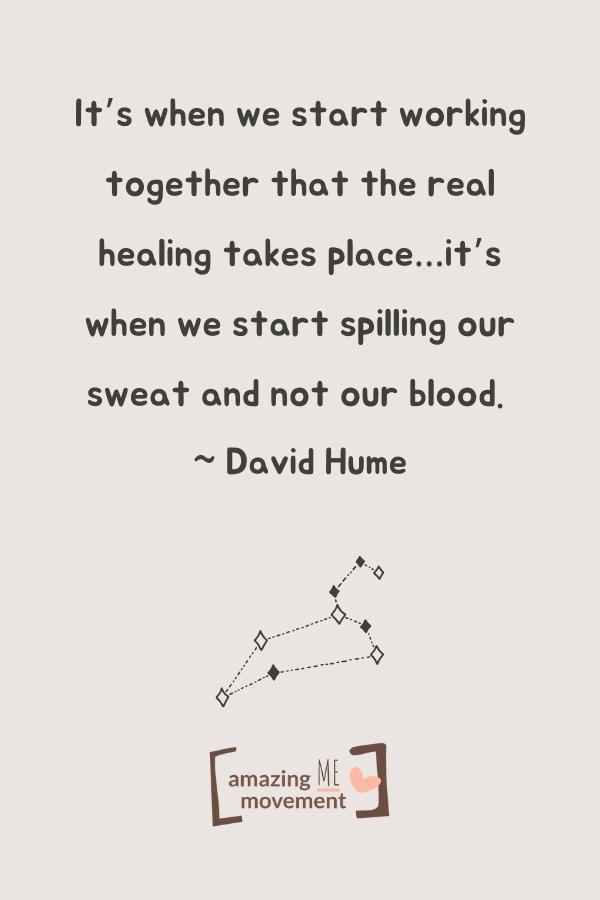 It’s when we start working together that the real healing takes place
