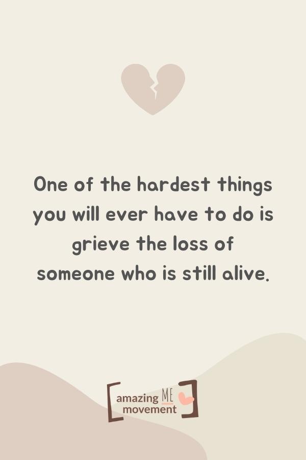 One of the hardest things you will ever have to do is grieve.