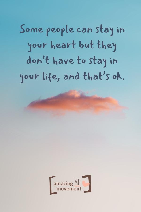 Some people can stay in your heart..