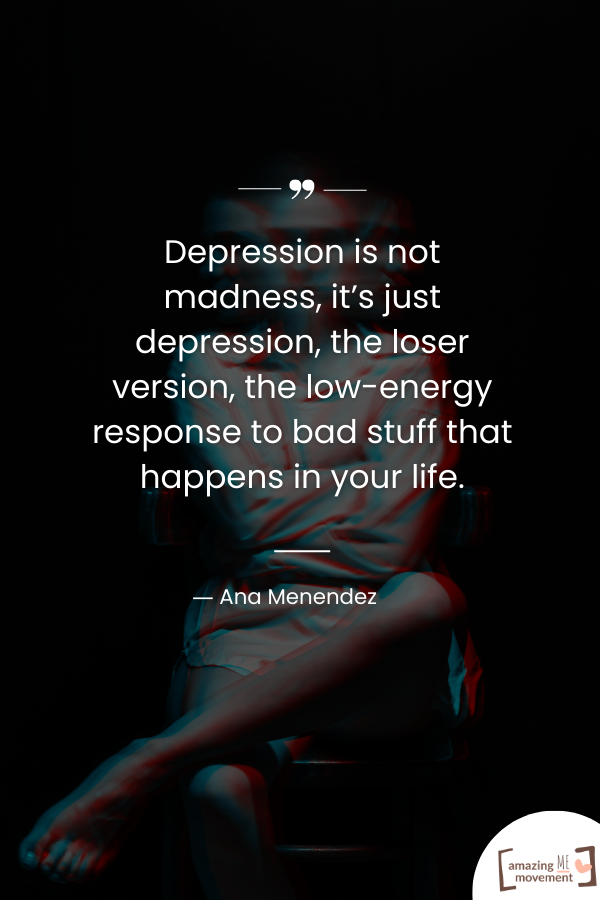 Ana Mendez Inspiring Quote For Depression