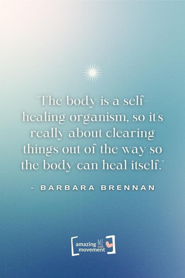 The body is a self-healing organism.