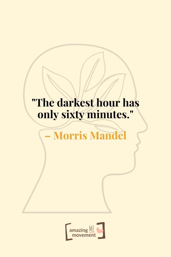The darkest hour has only sixty minutes.
