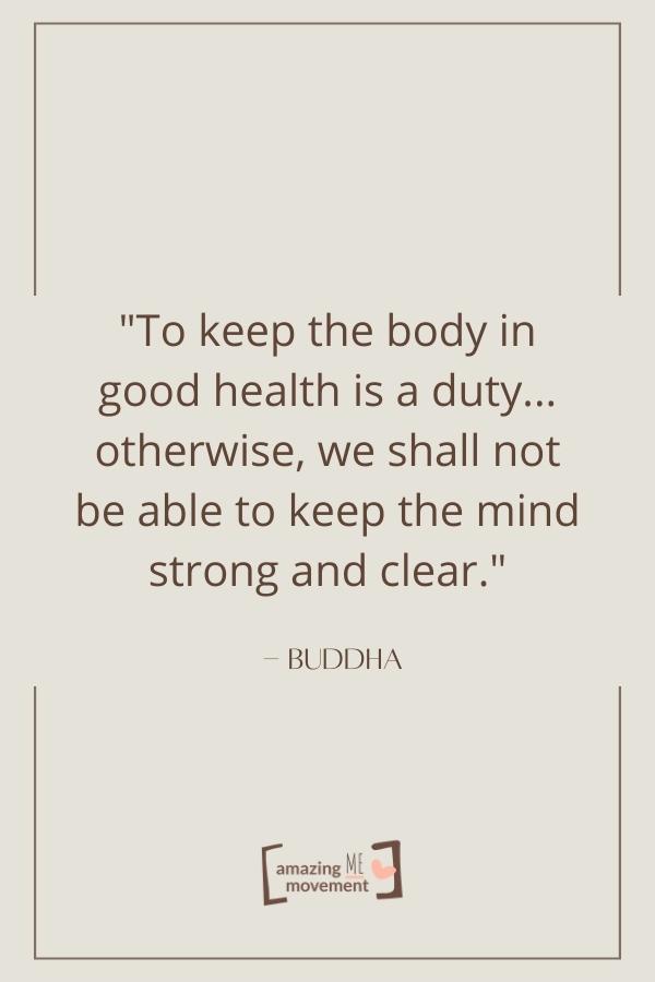 To keep the body in good health is a duty..