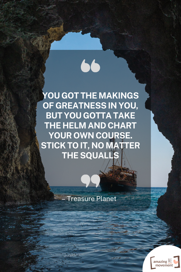 You got the makings of greatness in you