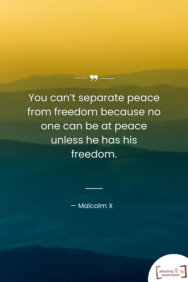 You can’t separate peace from freedom