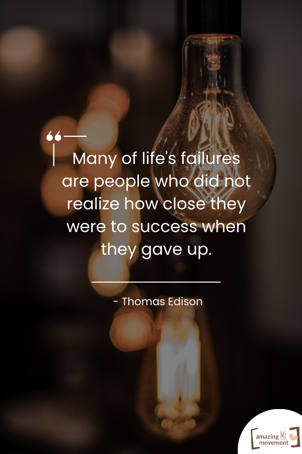 Many of life's failures are people who did not realize