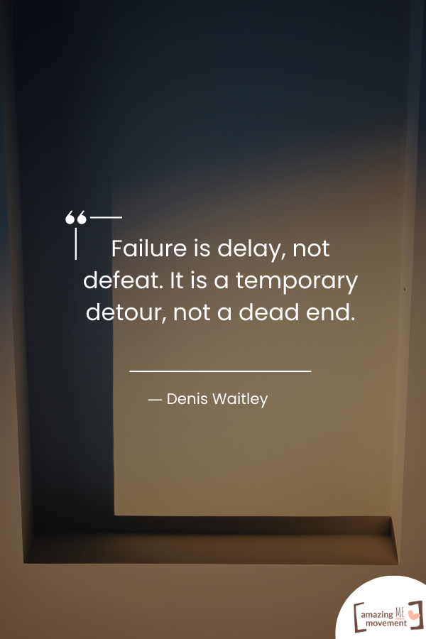 Failure is delay, not defeat.