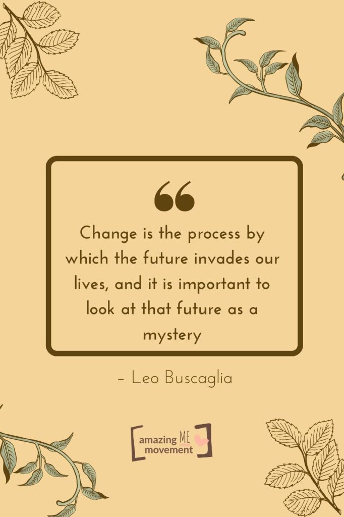 Change is the process by which the future invades our lives.