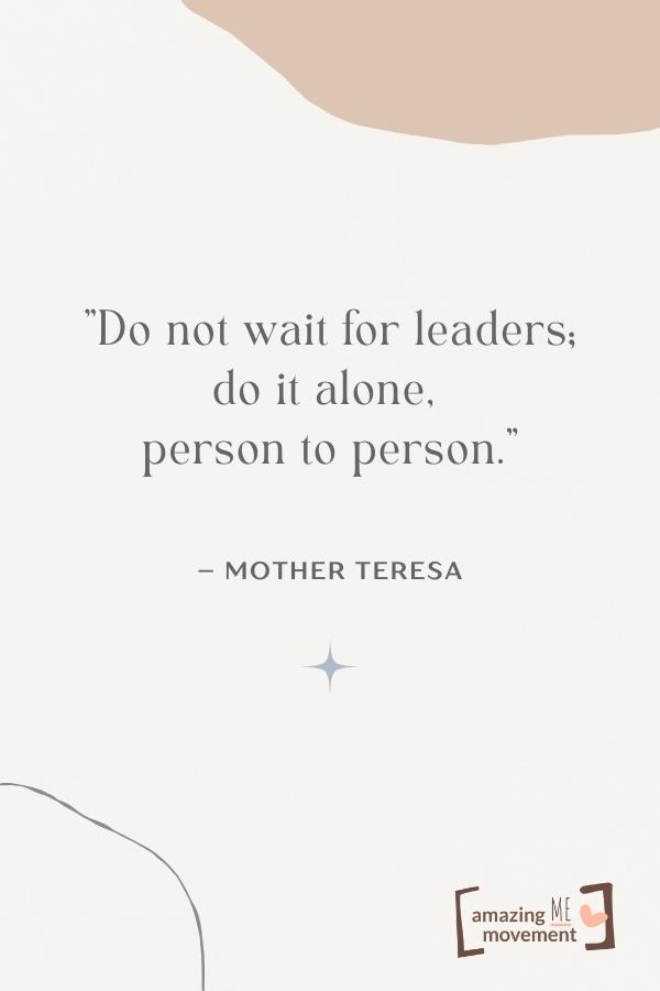 Do not wait for leaders..