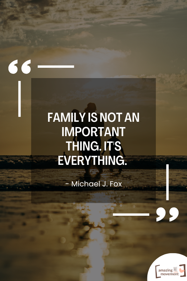 A family love quote by Michael J. Fox