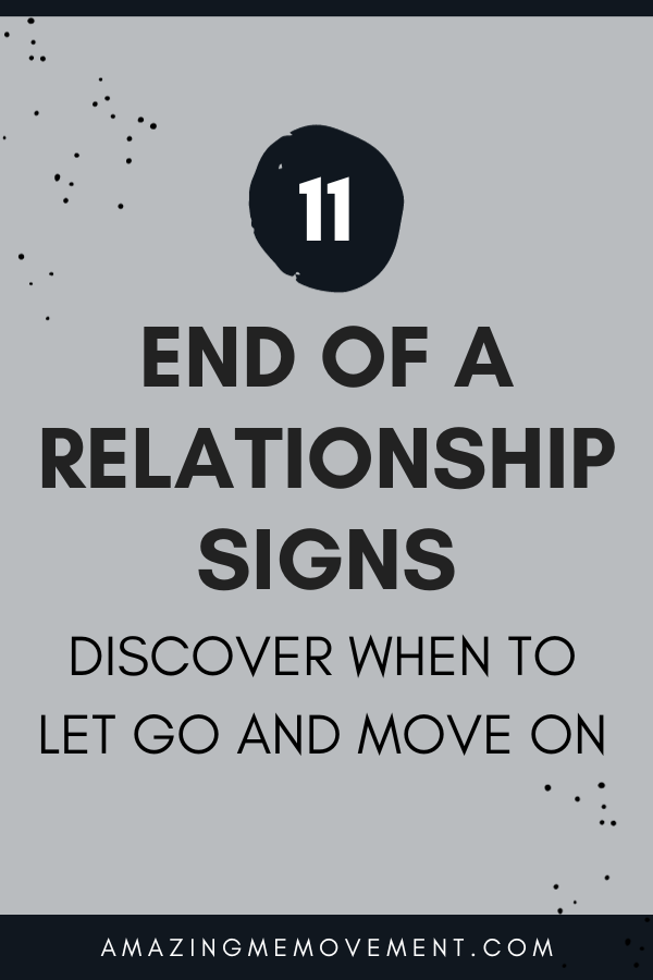 End Of A Relationship Signs When To Let Go And Move On ⋆ 7300