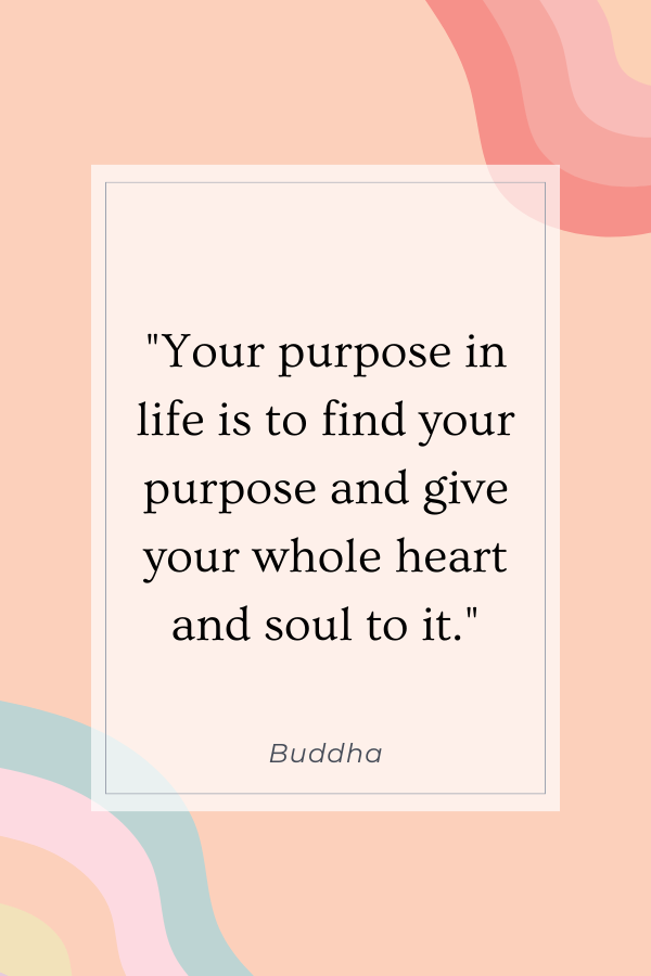 A quote on purpose by Buddha
