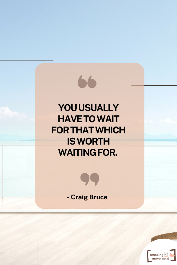 Patience quotes collection by Craig Bruce